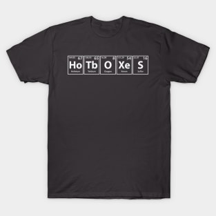 Hotboxes (Ho-Tb-O-Xe-S) Periodic Elements Spelling T-Shirt